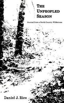 Paperback The UnPeopled Season: Journal from a North Country Wilderness Book