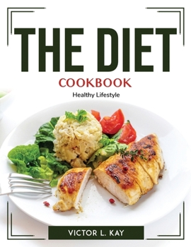 Paperback The Diet Cookbook: Healthy Lifestyle Book
