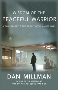 Paperback Wisdom of the Peaceful Warrior: A Companion to the Book That Changes Lives Book
