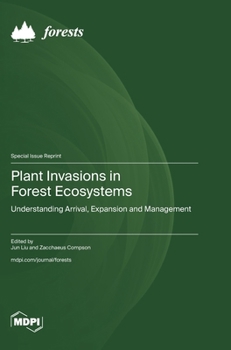 Hardcover Plant Invasions in Forest Ecosystems: Understanding Arrival, Expansion and Management Book