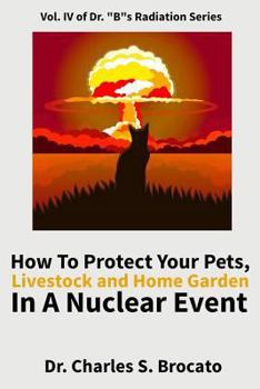 Paperback How to Protect Your Pets, Livestock and Home Garden in a Nuclear Event Book