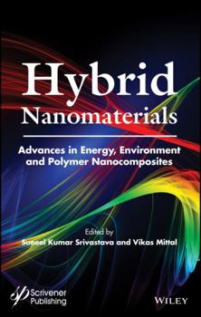 Hardcover Hybrid Nanomaterials: Advances in Energy, Environment, and Polymer Nanocomposites Book