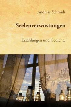 Paperback Seelenverwüstungen: Erzählungen und Gedichte [German] Book