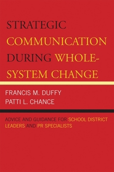 Paperback Strategic Communication During Whole-System Change: Advice and Guidance for School District Leaders and PR Specialists Book