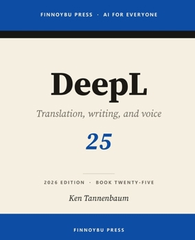 Paperback DeepL: The Complete Guide: Professional Translation, Writing, and Real-Time Voice Book