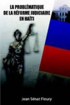 La probl?matique de la r?forme judiciaire en Ha?ti