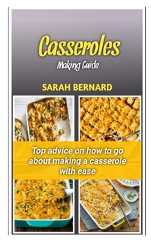 Paperback Casseroles Making Guide: Top advice on how to go about making a casserole with ease Book
