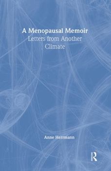 Hardcover A Menopausal Memoir: Letters from Another Climate Book