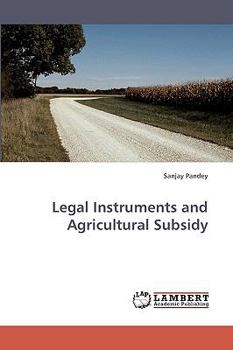 Paperback Legal Instruments and Agricultural Subsidy Book