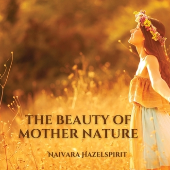 Paperback The Beauty Of Mother Nature Book