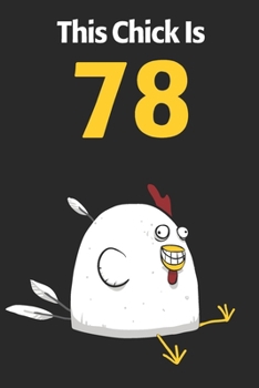 This Chick Is 78: Cute 78th Birthday 122 Page Diary Journal Notebook Planner Gift For Chicken Lovers