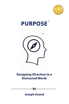 Paperback Purpose: Designing Direction in a Distracted World Book