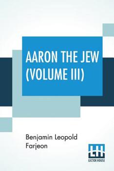 Paperback Aaron The Jew (Volume III) Book