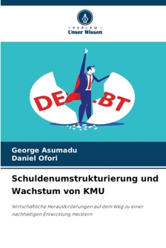 Schuldenumstrukturierung und Wachstum von KMU (German Edition)