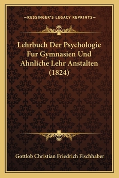 Paperback Lehrbuch Der Psychologie Fur Gymnasien Und Ahnliche Lehr Anstalten (1824) [German] Book