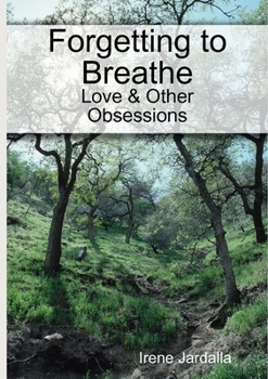 Paperback Forgetting to Breathe - Love & Other Obsessions Book