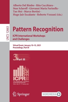 Paperback Pattern Recognition. Icpr International Workshops and Challenges: Virtual Event, January 10-15, 2021, Proceedings, Part III Book