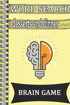 Paperback Word Search desserts and dinner: This is a listing of puzzles that people have asked to be listed. There is no quality control over what sort of puzzl Book