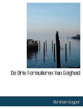 Paperback de Drie Formulieren Van Enigheid [Large Print] Book