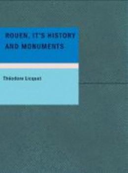 Paperback Rouen; Its History and Monuments: A Guide to Strangers Book
