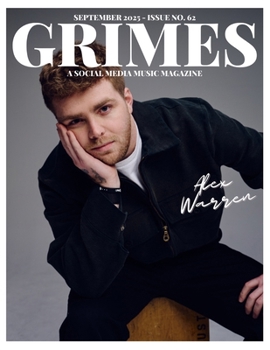 Grimes Magazine - The September 2025 Issue: This issue features ALEX WARREN