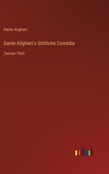 Dante Alighieri's Göttliche Comödie: Zweiter Theil