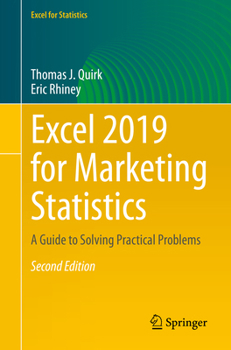 Paperback Excel 2019 for Marketing Statistics: A Guide to Solving Practical Problems Book