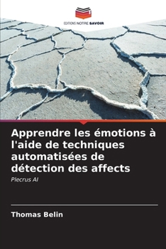Paperback Apprendre les émotions à l'aide de techniques automatisées de détection des affects [French] Book