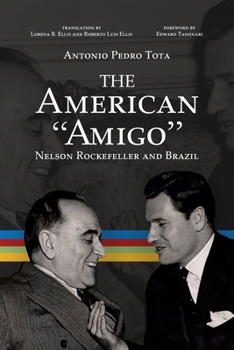 Paperback The American "Amigo": Nelson Rockefeller and Brazil Book