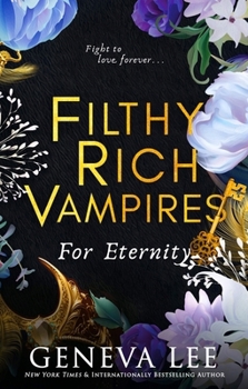 Filthy Rich Vampires: For Eternity (Filthy Rich Vampires, 4)