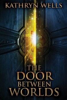 The Door Between Worlds: Large Print Edition