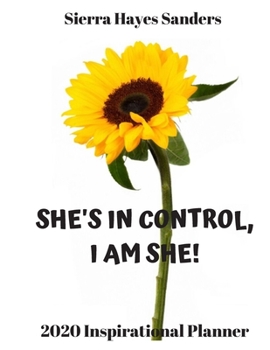 She's in Control, I Am She: 2020 Inspirational Planner