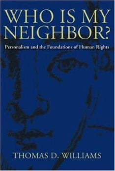 Hardcover Who Is My Neighbor?: Personalism and the Foundations of Human Rights Book