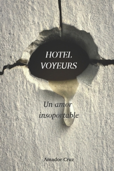 Paperback Hotel Voyeurs: Un amor insoportable [Spanish] Book