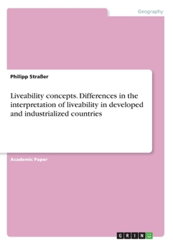 Paperback Liveability concepts. Differences in the interpretation of liveability in developed and industrialized countries Book