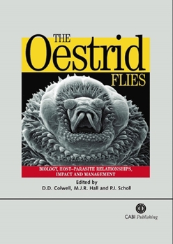 The Oestrid Flies : Biology, Host-Parasite Relationships, Impact and Management