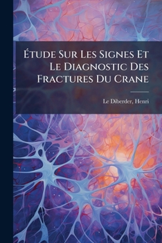 Paperback Étude Sur Les Signes Et Le Diagnostic Des Fractures Du Crane [French] Book
