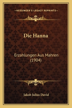 Die Hanna: Erz�hlungen Aus M�hren