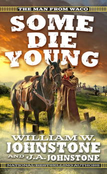 Some Die Young (The Man from Waco) - Book #2 of the Man from Waco