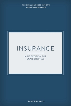 Paperback Insurance: A Big Decision for Small Business Book