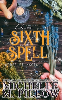 The Sixth Spell - Book #5 of the Order of Magic