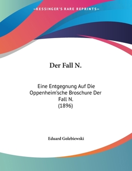 Paperback Der Fall N.: Eine Entgegnung Auf Die Oppenheim'sche Broschure Der Fall N. (1896) [German] Book