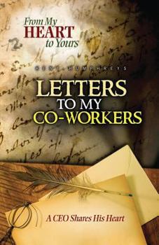 Paperback From My Heart to Yours: Letters to My Co-Workers: A CEO Shares His Heart Book
