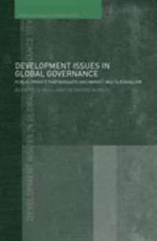 Paperback Development Issues in Global Governance: Public-Private Partnerships and Market Multilateralism Book