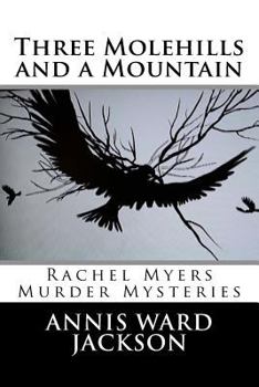 Paperback Three Molehills and a Mountain: Rachel Myers Murder Mysteries Book