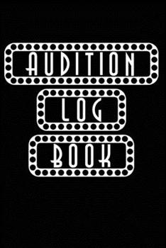 Paperback Audition Log Book: Journal Notebook for Tracking your Auditions - Marquee Lights Minimal Cover Black Book