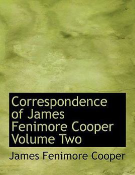 Paperback Correspondence of James Fenimore Cooper Volume Two [Large Print] Book