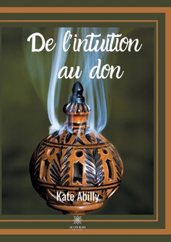Paperback De l'intuition au don [French] Book