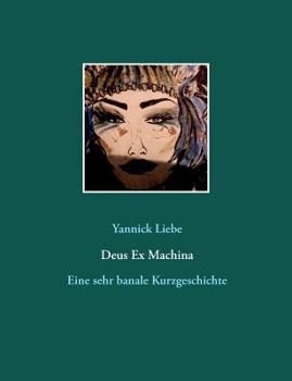 Paperback Deus Ex Machina: Eine sehr banale Kurzgeschichte [German] Book