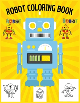 Paperback Robot Coloring Book: Discover This Fantastic Collection Of Robot Coloring Pages Book